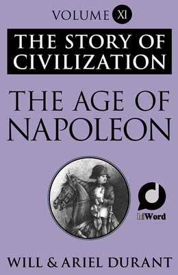 کتاب صوتی تاریخ تمدن جلد یازدهم - عصر ناپلئون نوشته ویل دورانت